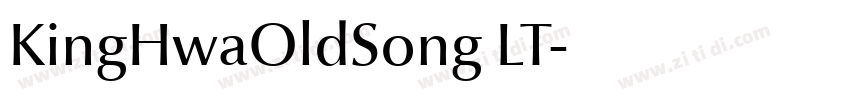 KingHwaOldSong LT字体转换 KingHwaOldSong LT字体转换